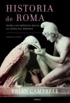 Historia de Roma: Desde los orígenes hasta la caída del Imperio (Spanish Edition) - Brian Campbell, Julia Alquézar