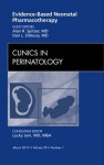 Evidence-Based Neonatal Pharmacotherapy, an Issue of Clinics in Perinatology - Alan R. Spitzer, Dan Ellsbury