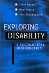 Exploring Disability: A Sociological Introduction - Colin Barnes, Tom Shakespeare