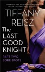 The Last Good Knight Part II: Sore Spots (The Original Sinners) - Tiffany Reisz