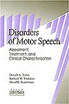 Disorders of Motor Speech: Assessment, Treatment, and Clinical Characterization - David R. Beukelman, Donald A. A. Robin, Kathryn M. Yorkston