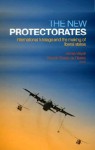 The New Protectorates: International Tutelage and the Making of Liberal States - James Mayall, Ricardo Soares de Oliveira