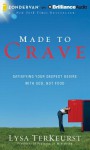 Made to Crave: Satisfying Your Deepest Desire with God, Not Food - Lysa TerKeurst