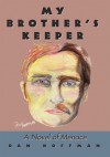 My Brother's Keeper: A Novel Of Menace - Dan Hoffman