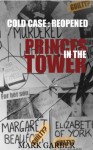 Cold Case Reopened: The Princes in the Tower - Mark Garber