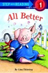 All Better (Step-Into-Reading, Step 1) - Lisa Thiesing