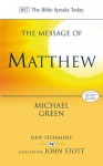 The Message of Matthew (The Bible Speaks Today) - Michael Green