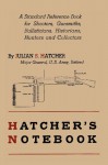 Hatcher's Notebook: A Standard Reference Book for Shooters, Gunsmiths, Ballisticians, Historians, Hunters, and Collectors - Julian S. Hatcher