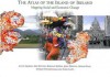 The Atlas of the Island of Ireland: Mapping Social and Economic Change - Justin Gleeson, Rob Kitchin, Brendan Bartley, John Driscoll, Ronan Foley, A. Stewart Fotheringham, Chris Lloyd