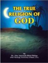 The True Religion Of God - Islam & Comparative Religion - Abu Ameenah Bilal Philips