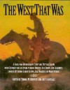 The West That Was: A Lively and Authoritive Story and Picture Album - Thomas W. Knowles, Joe R. Lansdale