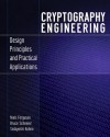 Cryptography Engineering: Design Principles and Practical Applications - Niels Ferguson, Bruce Schneier, Tadayoshi Kohno