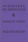 Eight Chapters Of Perfection & Angels Song - Walter Hilton