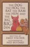 The Dog the Hog the Rat the Ram the Hen and the Big Big Din (Phonics Museum, Volume 6) - Emily Fischer