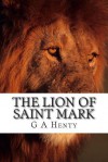 The Lion of Saint Mark - G.A. Henty