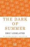 The Dark of Summer (Bloomsbury Reader) - Eric Linklater