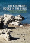 The Strangest Books in the Bible - Jerry A. Gladson