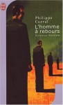 L'homme à rebours - Philippe Curval