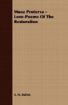 Musa Proterva - Love-Poems of the Restoration - A.H. Bullen