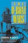 The U-Boat Wars - Edwin Palmer Hoyt