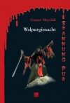 Walpurgisnacht: Phantastischer Roman - Gustav Meyrink