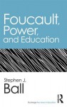 Foucault, Power, and Education - Stephen J. Ball