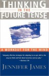 Thinking in the Future Tense - Jennifer James