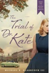 The Trial of Dr. Kate - Michael E. Glasscock III