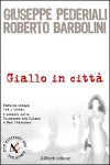 Giallo In Città - Giuseppe Pederiali, Roberto Barbolini