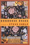 Doghouse Roses: Stories - Steve Earle