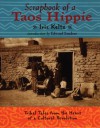 Scrapbook of a Taos Hippie: Tribal Tales from the Heart of a Cultural Revolution - Iris Keltz, Ed Sanders