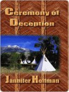 Ceremony of Deception - Jannifer Hoffman