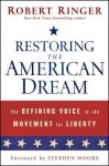 Restoring the American Dream: The Defining Voice in the Movement for Liberty - Robert Ringer, Stephen Moore