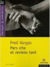 Pars vite et reviens tard - Fred Vargas, Michèle Sendre-Haïdar