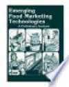 Emerging food marketing technologies : a preliminary analysis. - United States Congress