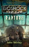 BioShock: Rapture - John Shirley, Ken Levine