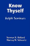 Know Thyself: Delphi Seminars - Norman Norwood Holland, Murray M. Schwartz