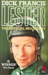 Lester: The Official Biography - Dick Francis