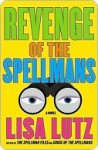 Revenge of the Spellmans - Lisa Lutz