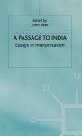 A Passage To India: Essays In Interpretation - John Beer