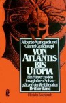 Von Atlantis bis Utopia 3: Quarl-Eiland bis Zwinggart - Alberto Manguel, Gianni Guadalupi, Sigrun Thiessen