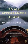 To All Appearances a Lady - Marilyn Bowering