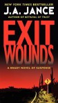 Exit Wounds: A Brady Novel of Suspense - J.A. Jance