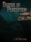 Depths of Perception - C.M. Bratton