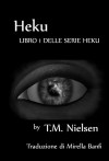 Heku (Heku #1) - T.M. Nielsen, Mirella Banfi