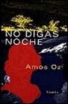 No Digas Noche - Amos Oz