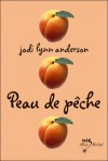 Peau de pêche (Peau de pêche, #1) - Jodi Lynn Anderson, Claudine Richetin