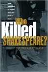 Who Killed Shakespeare?: What's Happened to English Since the Radical Sixties - Patrick Brantlinger