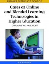 Cases on Online and Blended Learning Technologies in Higher Education: Concepts and Practices - Yukiko Inoue