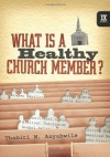 What Is a Healthy Church Member? - Thabiti M. Anyabwile